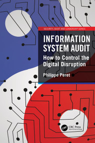 Information System Audit (How to Control the Digital Disruption) by Philippe Peret, 9781032136165