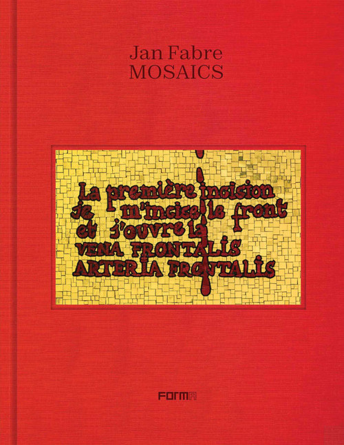 Jan Fabre. Mosaics by Katerina Koskina, Yuko Hasegawa, Dimitri Ozerkov, Edwin Beckers, Giacinto di Pietrantonio, Joanna De Vos, 9788855211536