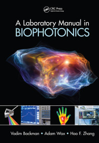 A Laboratory Manual in Biophotonics by Vadim Backman, Adam Wax, Hao F. Zhang, 9781032652191
