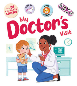 My Doctor's Visit (an Interactive Storybook with 36 Reusable Bravery Stickers) by IglooBooks, Rose Harkness, Patrick Corrigan, 9781837717743