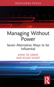 Managing Without Power (Seven Alternative Ways to be Influential) by Anne de Graaf, Klaas Kunst, 9781032589718