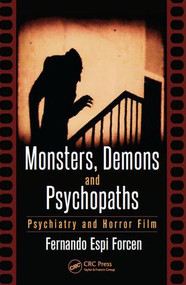 Monsters, Demons and Psychopaths (Psychiatry and Horror Film) by Fernando Espi Forcen, 9781498717854