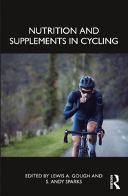 Nutrition and Supplements in Cycling by Lewis A. Gough, S. Andy Sparks, 9781032451077