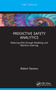 Predictive Safety Analytics (Reducing Risk through Modeling and Machine Learning) by Robert Stevens, 9781032424385
