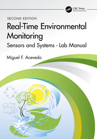 Real-Time Environmental Monitoring (Sensors and Systems - Lab Manual) by Miguel F. Acevedo, 9781032012681