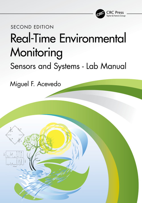 Real-Time Environmental Monitoring (Sensors and Systems - Lab Manual) by Miguel F. Acevedo, 9781032012681