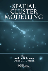 Spatial Cluster Modelling by Andrew B. Lawson, David G.T. Denison, 9780367454913