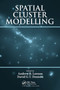 Spatial Cluster Modelling by Andrew B. Lawson, David G.T. Denison, 9780367454913