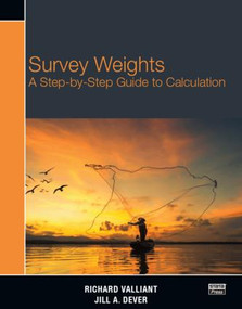 Survey Weights (A Step-by-step Guide to Calculation) by Richard Valliant, Jill A. Dever, 9781597182607