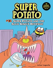 Super Potato and the Slug King's Revenge (Book 12) by Artur Laperla, Artur Laperla, 9781728487069