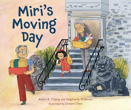 Miri's Moving Day by Adam R. Chang, Stephanie Wildman, Dream Chen, 9798765603017