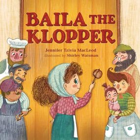 Baila the Klopper by Jennifer Tzivia MacLeod, Shirley Waisman, 9798765603345