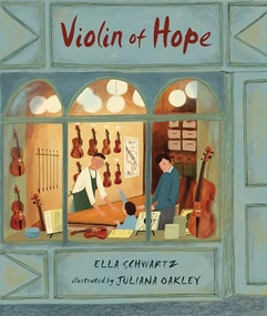 Violin of Hope by Ella Schwartz, Juliana Oakley, 9798765604199