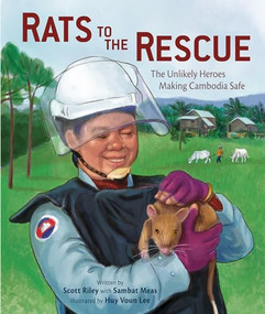 Rats to the Rescue (The Unlikely Heroes Making Cambodia Safe) by Scott Riley, Sambat Meas, Huy Voun Lee, 9798765607985