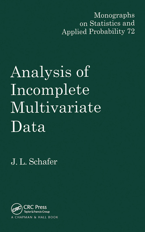 Analysis of Incomplete Multivariate Data by J.L. Schafer, 9781032477992
