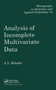Analysis of Incomplete Multivariate Data by J.L. Schafer, 9781032477992