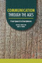 Communication through the Ages (From Speech to Smartphones) by Michael Woods, Mary B. Woods, 9798765610084