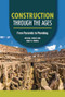 Construction through the Ages (From Pyramids to Plumbing) by Michael Woods, Mary B. Woods, 9798765610107