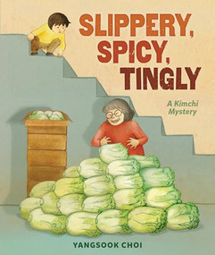 Slippery, Spicy, Tingly (A Kimchi Mystery) by Yangsook Choi, Yangsook Choi, 9798765610183