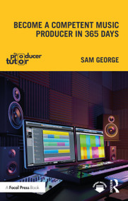 Become a Competent Music Producer in 365 Days by Sam George, 9781032446110