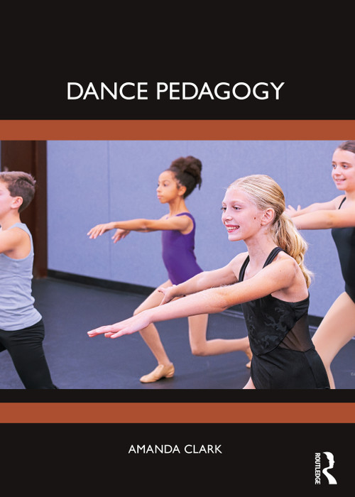 Dance Pedagogy by Amanda Clark, 9781032286013