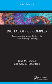 Digital Office Complex (Reengineering Vision Delivery by Transforming Teaming) by Brad M. Jackson, Gary L. Richardson, 9781032544915
