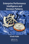 Enterprise Performance Intelligence and Decision Patterns - 9781032476612 by Vivek Kale, 9781032476612