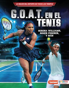 G.O.A.T. en el tenis (Tennis's G.O.A.T.) (Serena Williams, Roger Federer y más) (Spanish Edition) by Jon M. Fishman, 9798765624012