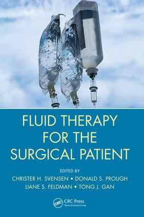 Fluid Therapy for the Surgical Patient by Christer H. Svensen, Donald S. Prough, Liane Feldman, TJ Gan, 9781498735438