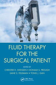 Fluid Therapy for the Surgical Patient by Christer H. Svensen, Donald S. Prough, Liane Feldman, TJ Gan, 9781498735438