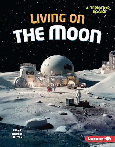 Living on the Moon by Diane Lindsey Reeves, 9798765625583