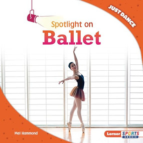 Spotlight on Ballet by Mel Hammond, 9798765625644