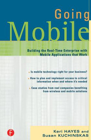 Going Mobile (Building the Real-Time Enterprise with Mobile Applications that Work) by Keri Hayes, 9781578203000