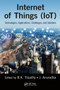Internet of Things (IoT) (Technologies, Applications, Challenges and Solutions) by BK Tripathy, J Anuradha, 9780367572921