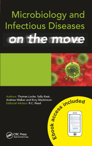 Microbiology and Infectious Diseases on the Move by Thomas Locke, Sally Keat, Andrew Walker, Rory Mackinnon, 9781444120127