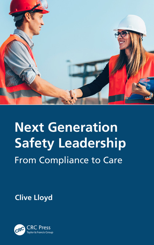 Next Generation Safety Leadership (From Compliance to Care) - 9780367509538 by Clive Lloyd, 9780367509538