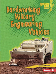 Hardworking Military Engineering Vehicles by Brianna Kaiser, 9798765626139