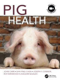 Pig Health by John Carr, Shih-Ping Chen, Joseph F. Connor, Roy Kirkwood, Joaquim Segalés, 9780367893408