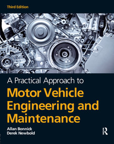 A Practical Approach to Motor Vehicle Engineering and Maintenance by Allan Bonnick, Derek Newbold, 9780080969985