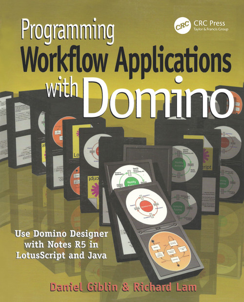 Programming Workflow Applications with Domino by Daniel Giblin, Richard Lam, 9781929629060