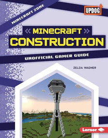 Minecraft Construction (Unofficial Gamer Guide) by Zelda Wagner, 9798765626481