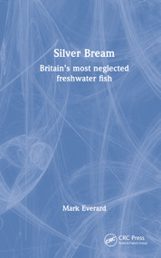 Silver Bream (Britain's most neglected freshwater fish) by Mark Everard, 9781032317342