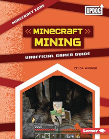 Minecraft Mining (Unofficial Gamer Guide) by Zelda Wagner, 9798765626528