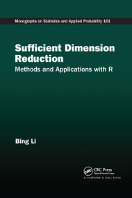 Sufficient Dimension Reduction (Methods and Applications with R) by Bing Li, 9780367734725