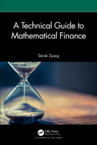 A Technical Guide to Mathematical Finance by Derek Zweig, 9781032687230