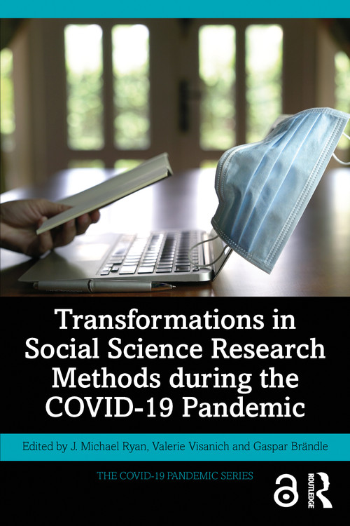 Transformations in Social Science Research Methods during the COVID-19 Pandemic by J. Michael Ryan, Valerie Visanich, Gaspar Brändle, 9781032646817