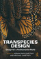 Transpecies Design (Design for a Posthumanist World) by Adrian Parr Zaretsky, Michael Zaretsky, 9781032516899