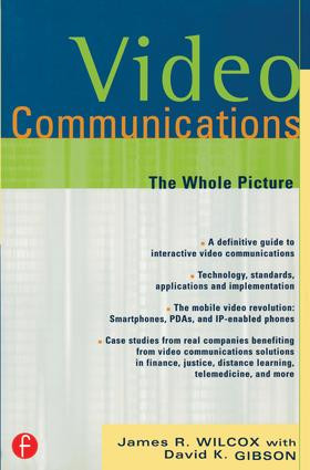 Video Communications (The Whole Picture) by James Wilcox, David Gibson, 9781578203161