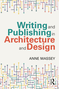 Writing and Publishing in Architecture and Design by Anne Massey, 9781032371306