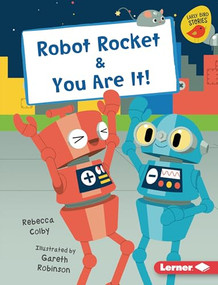 Robot Rocket & You Are It! by Rebecca Colby, Gareth Robinson, 9798765627105